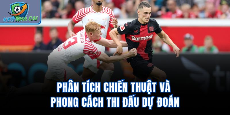 Phân tích chiến thuật và phong cách thi đấu dự đoán