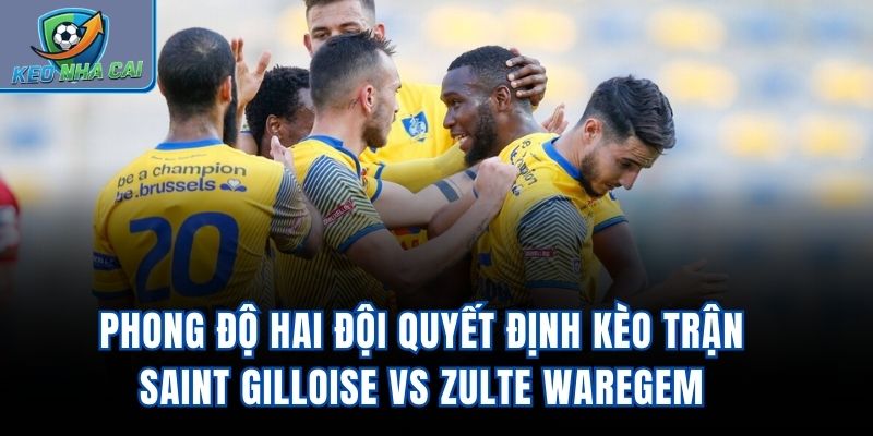 Phong độ hai đội quyết định kèo trận Saint Gilloise vs Zulte Waregem